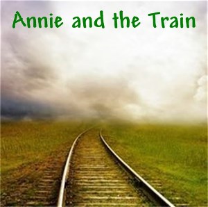 Annie and the Train